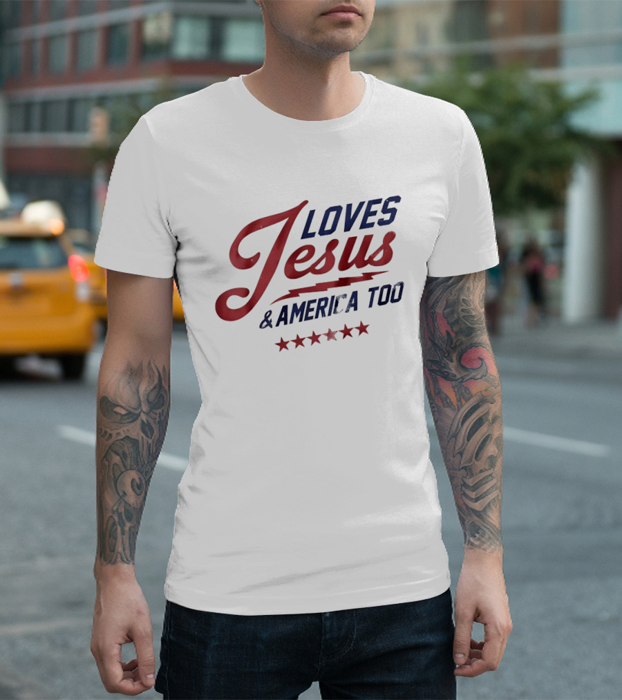 Loves Jesus And America Too Patriotic Stars And Script T-Shirt