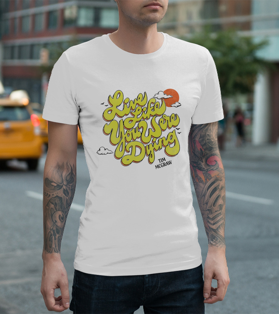 Live Like You Were Dying Tim McGraw Retro Sunset Clouds T-Shirt