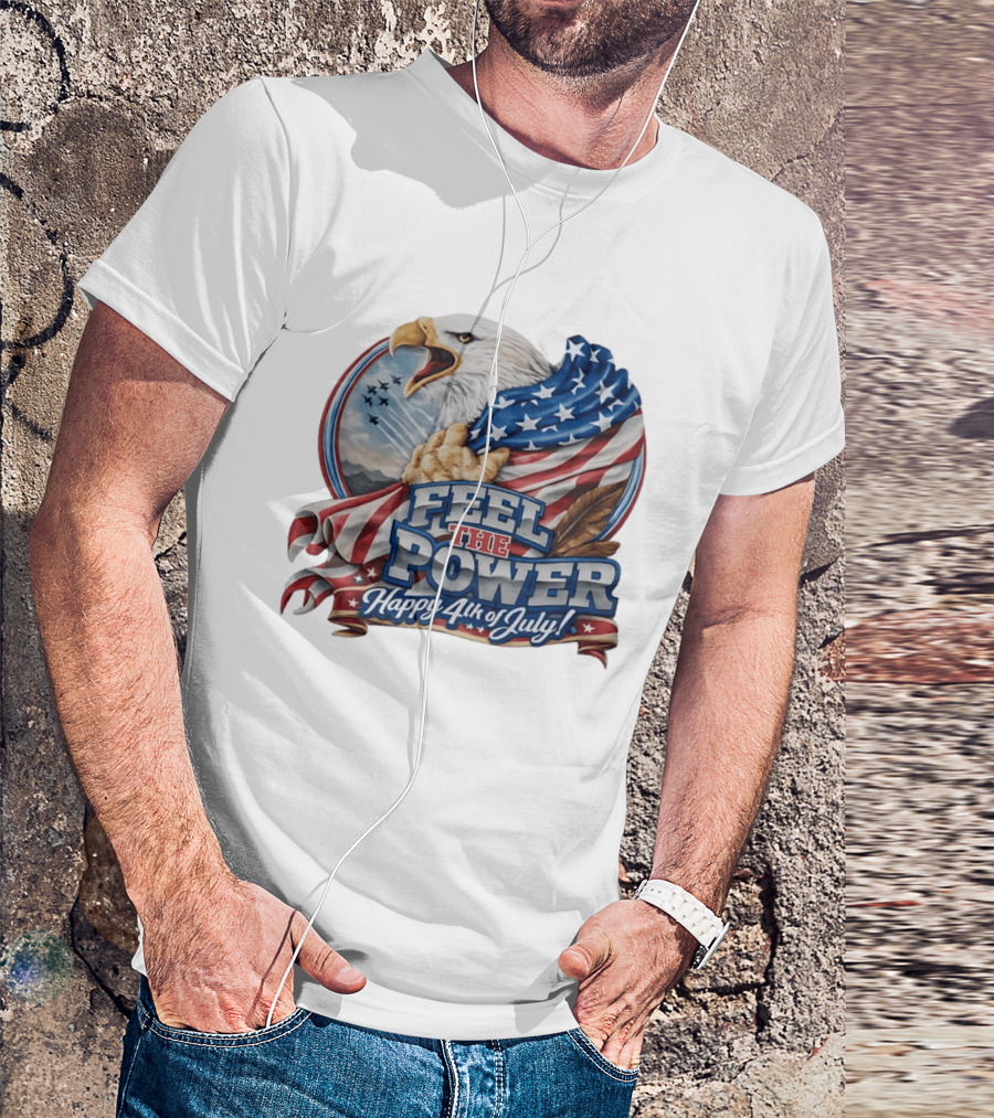 Feel The Power Happy 4th Of July American Bald Eagle Patriotic Military Jet T-Shirt