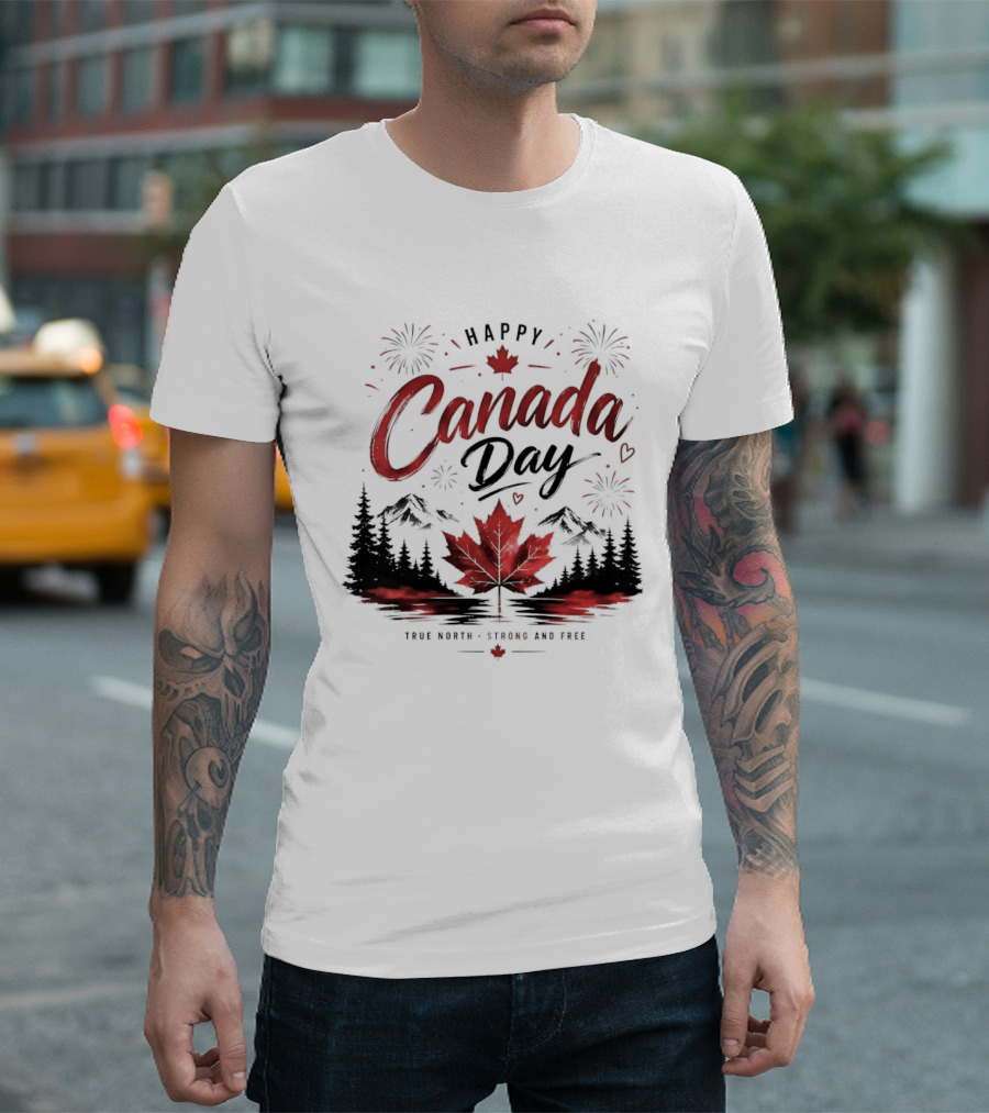 Happy Canada Day True North Strong And Free Maple Leaf Mountains Fireworks T-Shirt