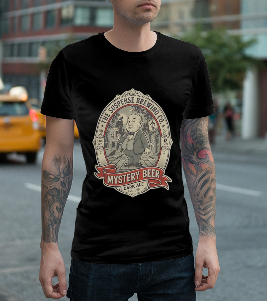 The Suspense Brewing Co Mystery Beer Dark Ale Alfred Hitchcock Est 1899 T-Shirt