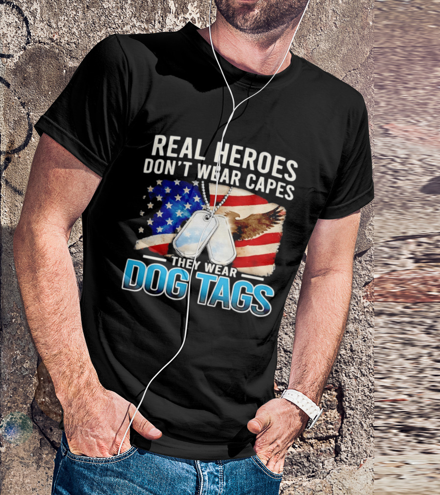 Real Heroes Don't Wear Capes They Wear Dog Tags US Flag Eagle T-Shirt