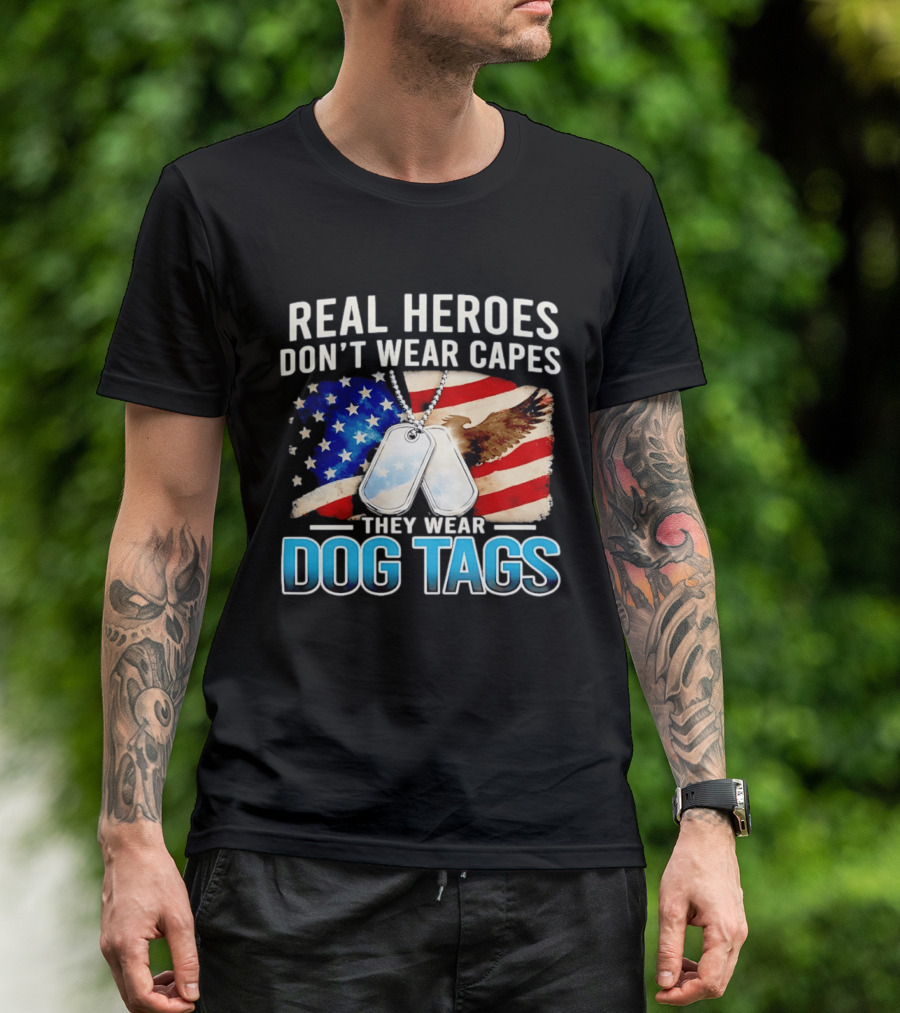 Real Heroes Don't Wear Capes They Wear Dog Tags US Flag Eagle T-Shirt