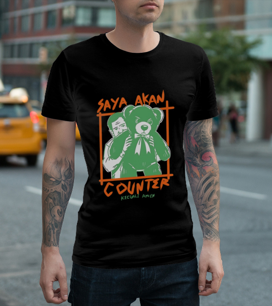Saya Akan Counter Kecuali Amien Teddy Bear T-Shirt