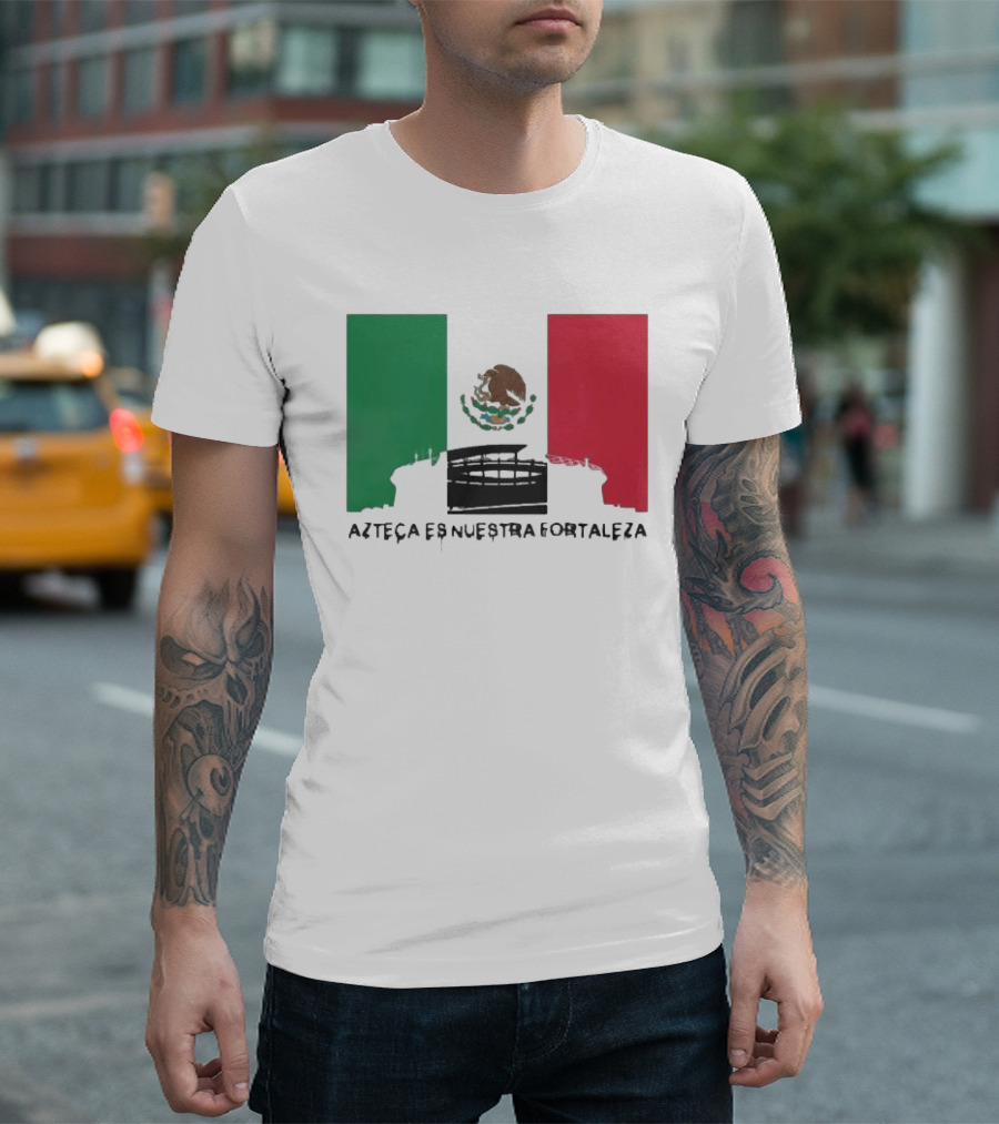 Azteca Es Nuestra Fortaleza Estadio Bandera México T-Shirt