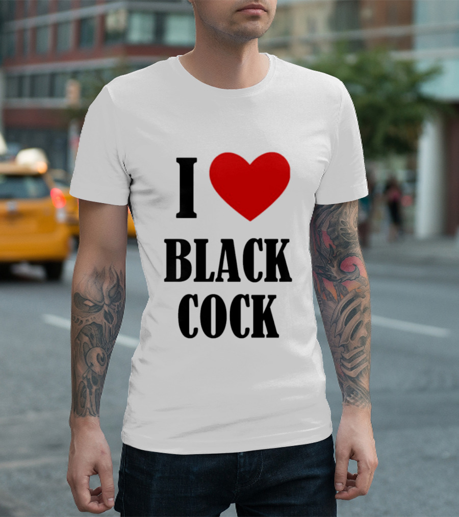 I Heart Black Cock Humor T-Shirt