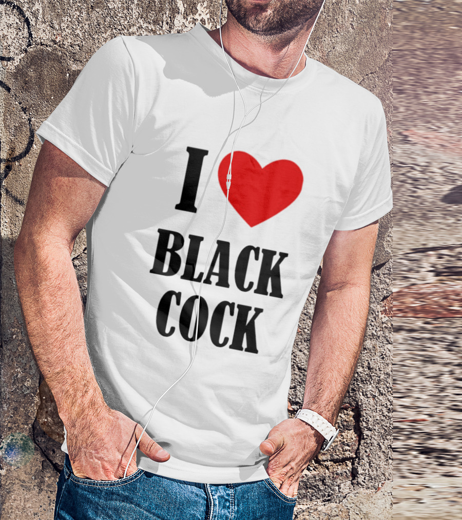 I Heart Black Cock Humor T-Shirt