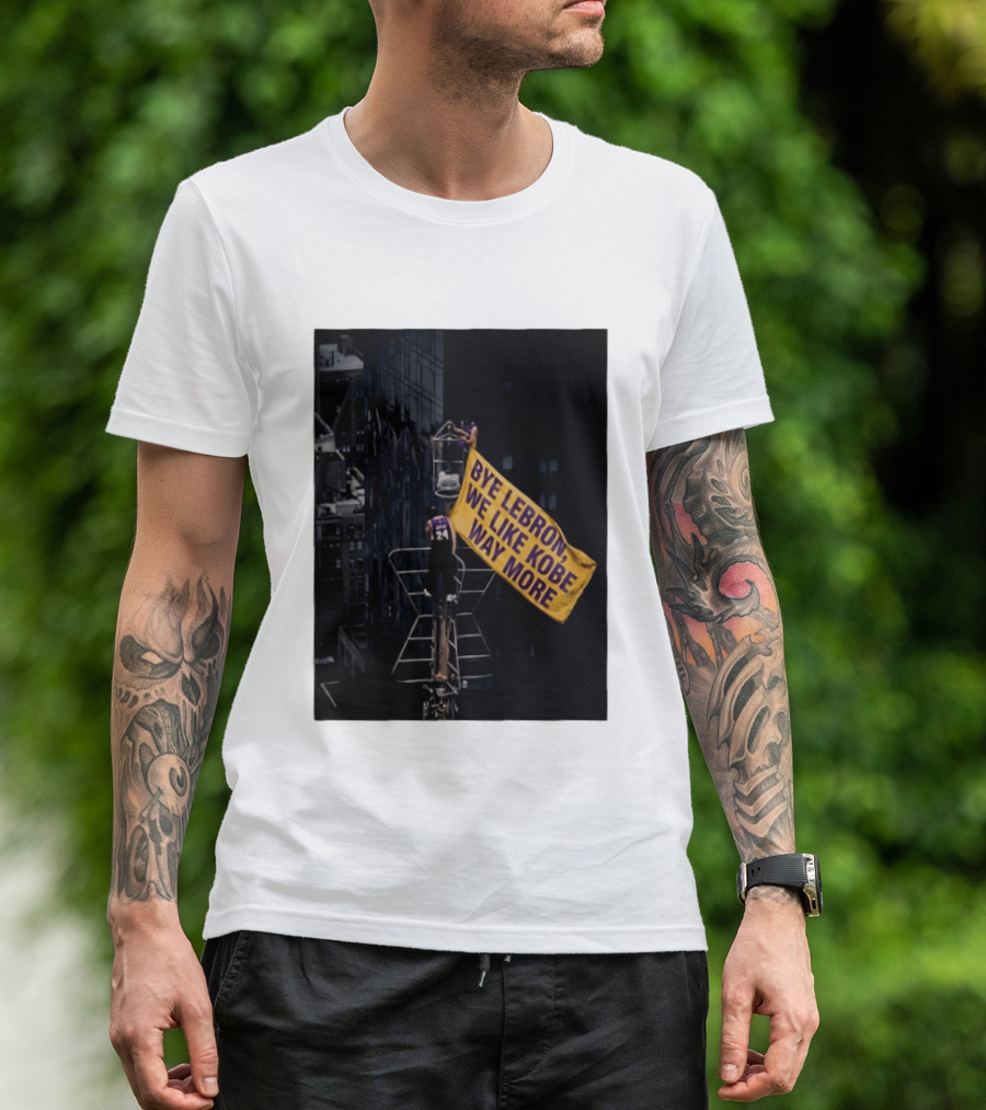 Bye LeBron We Like Kobe Way More Empire State Building Flag Meme T-Shirt