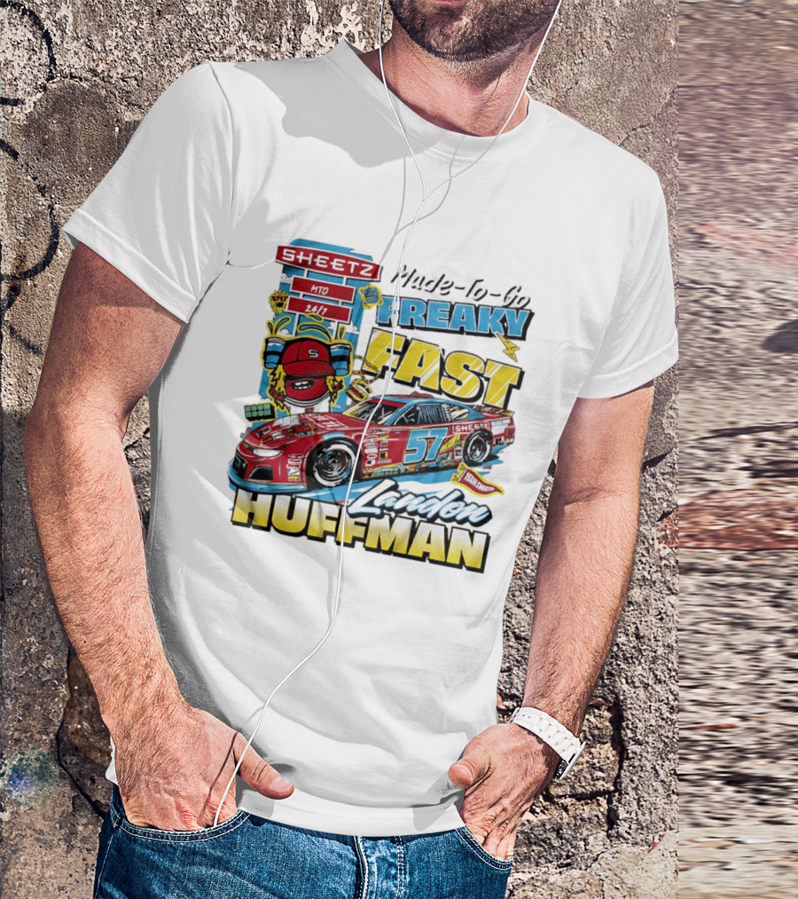 Sheetz Made To Go Freaky Fast 57 Landon Huffman Nascar Racing Team T-Shirt
