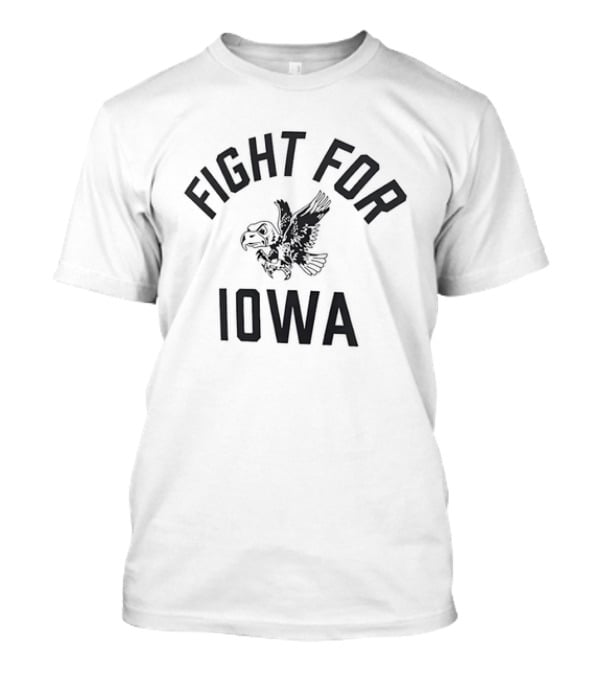 Fight For Iowa Hawkeyes University Of Iowa NCAA Team T-Shirt