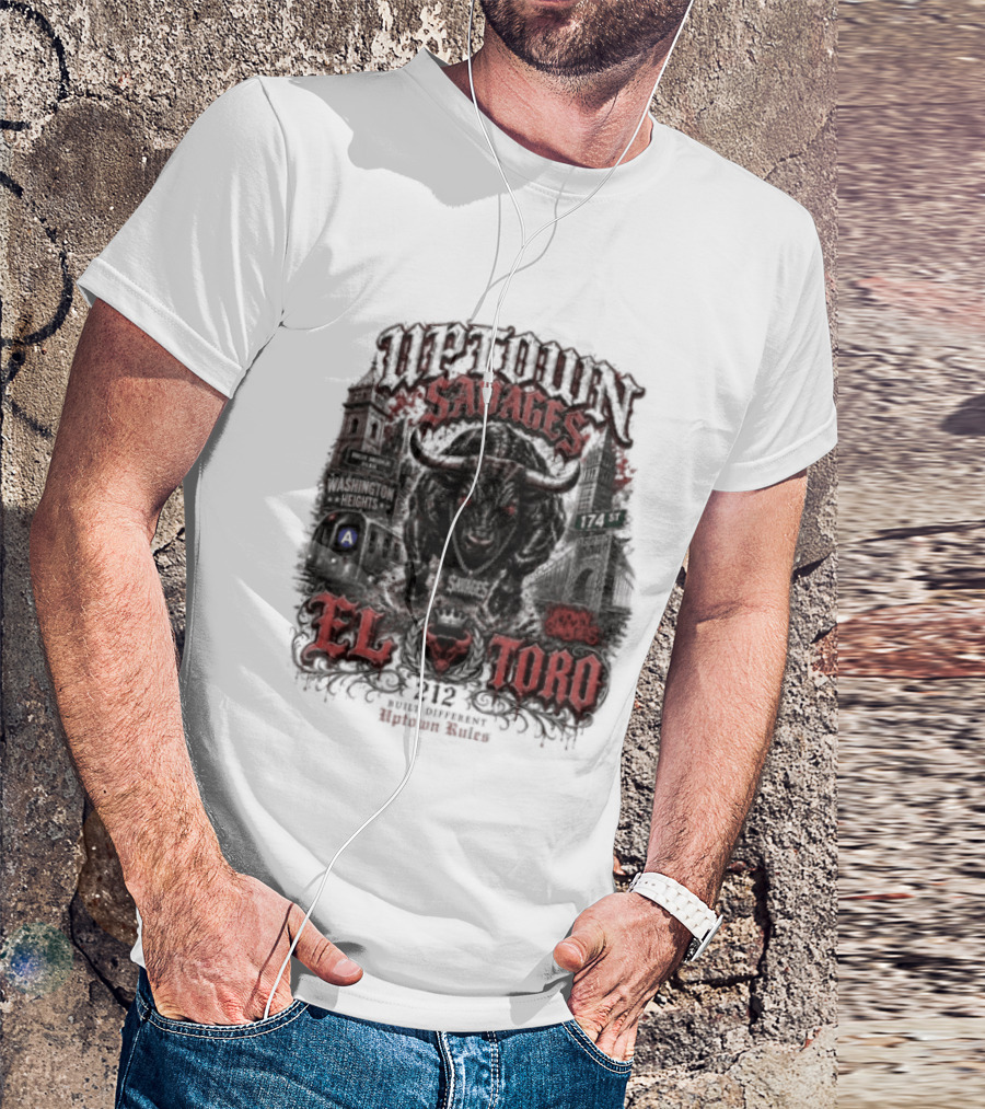 Uptown Savages El Toro 212 Washington Heights Built Different Uptown Rules T-Shirt