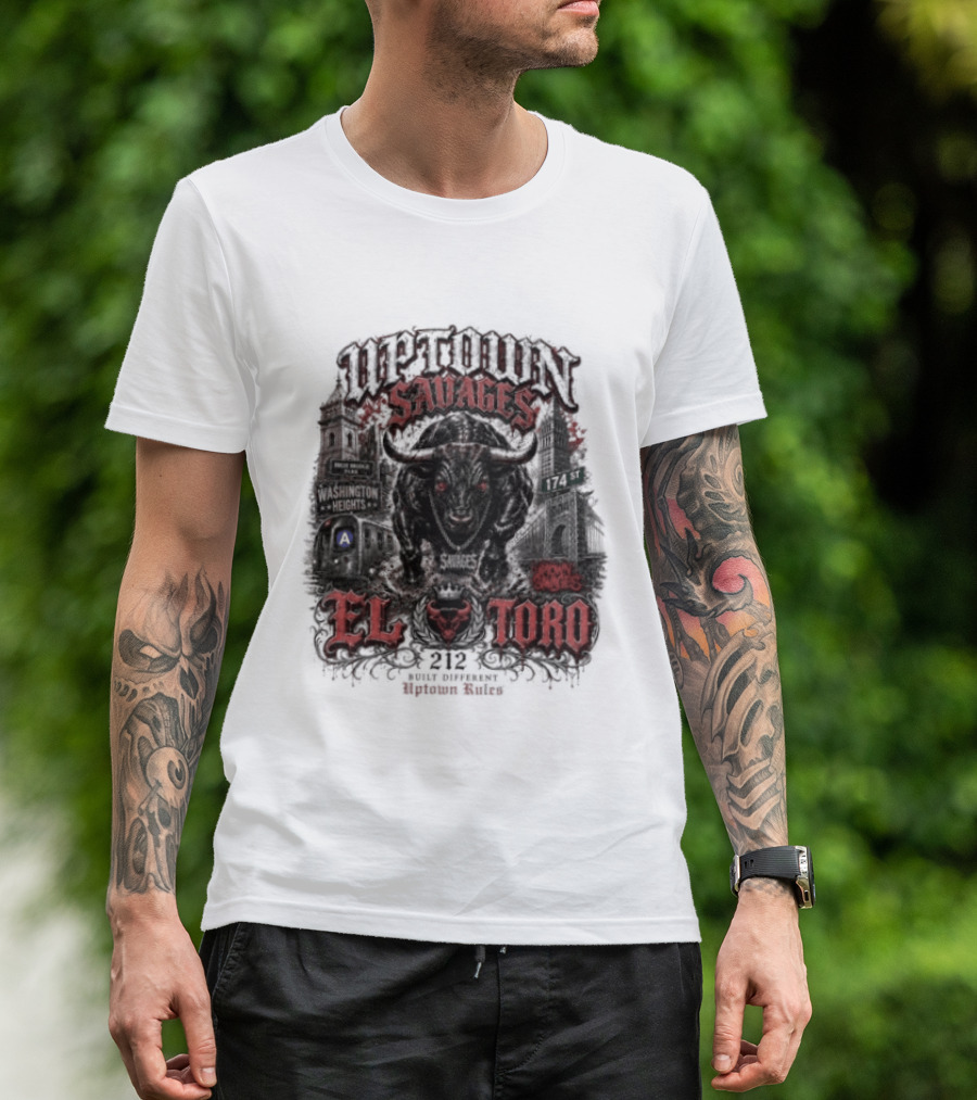 Uptown Savages El Toro 212 Washington Heights Built Different Uptown Rules T-Shirt