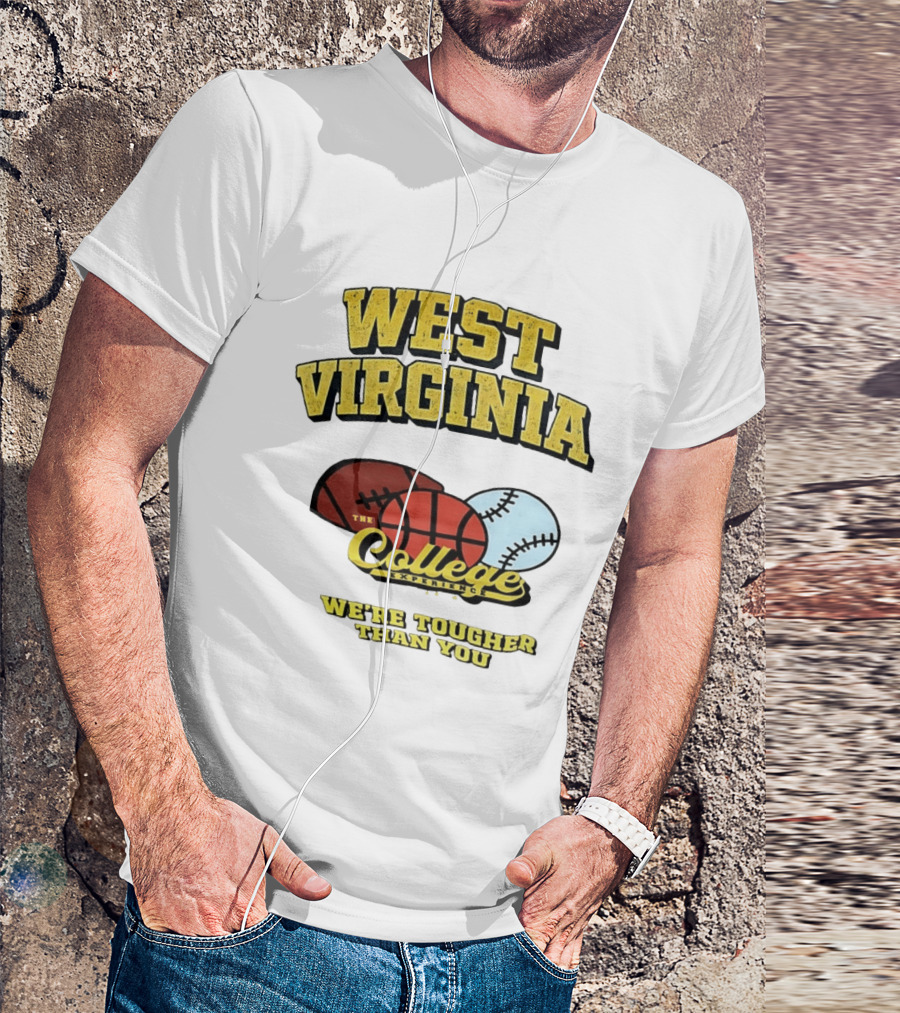 West Virginia Mountaineers The College Experience We're Tougher Than You Sports Balls T-Shirt