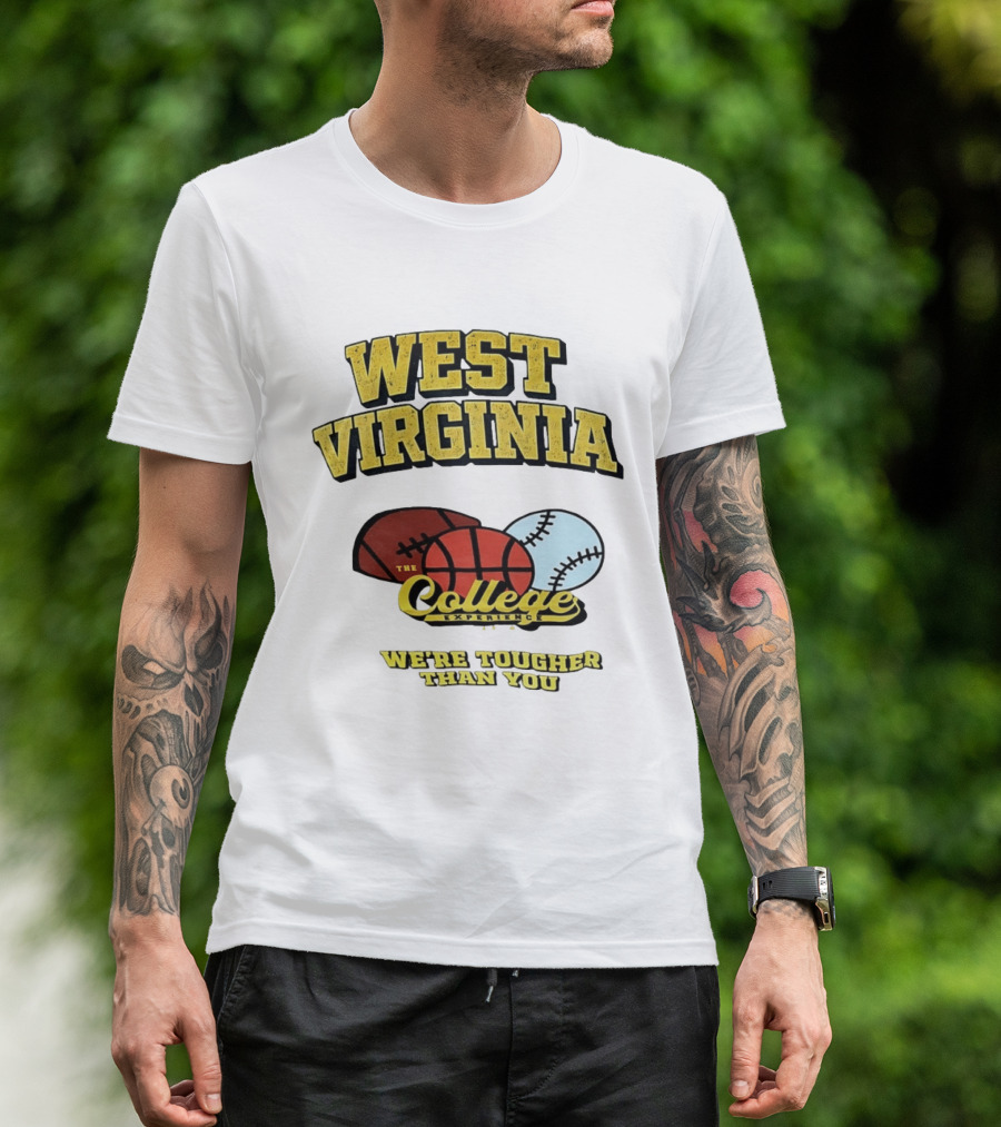 West Virginia Mountaineers The College Experience We're Tougher Than You Sports Balls T-Shirt