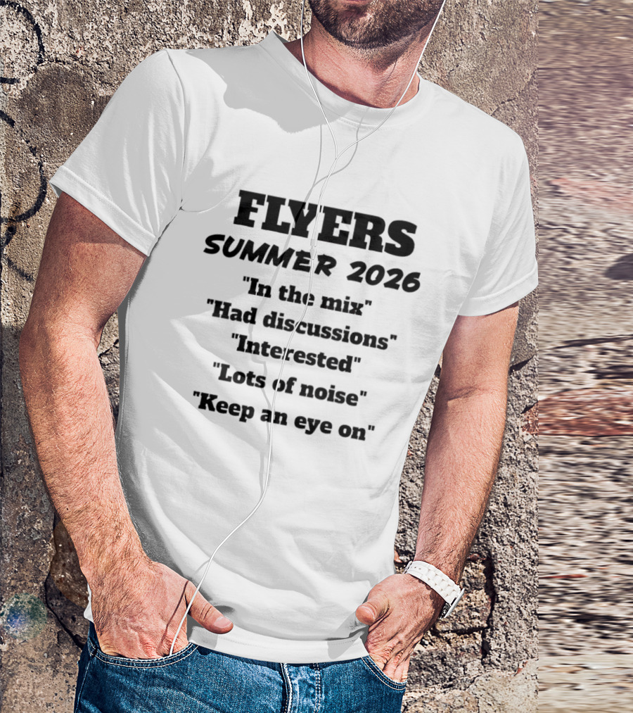 FLYERS SUMMER 2026 In The Mix Had Discussions Interested Lots Of Noise Keep An Eye On T-Shirt