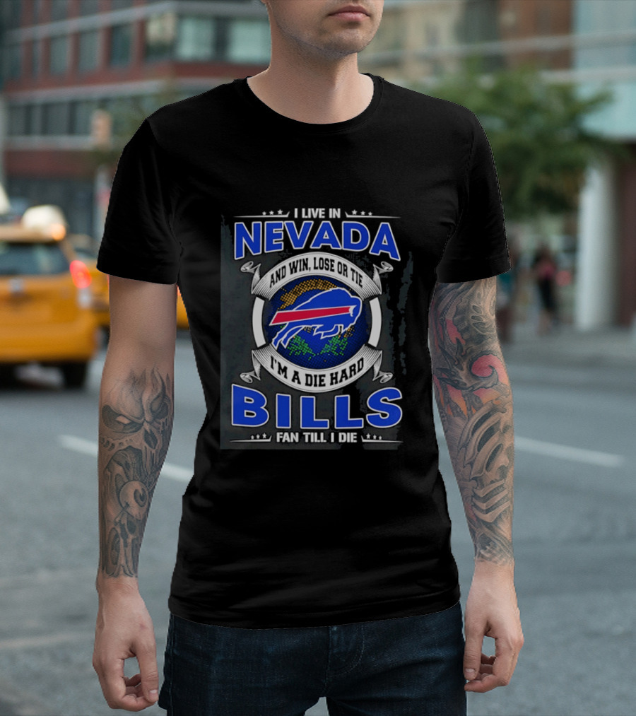 Live In Nevada Buffalo Bills Fan Till I Die Die Hard Supporter T-Shirt