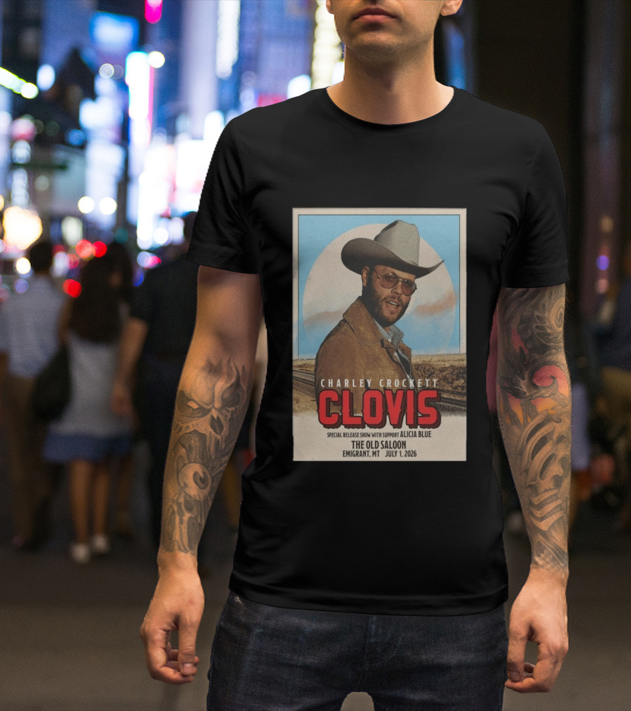 Charley Crockett Clovis Special Release Show The Old Saloon Emigrant MT July 1 2026 T-Shirt