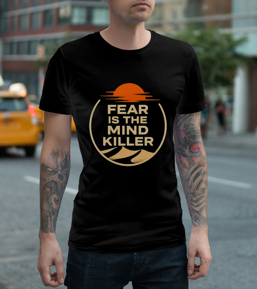 Fear Is The Mind Killer Dune Sunset Desert Frank Herbert T-Shirt