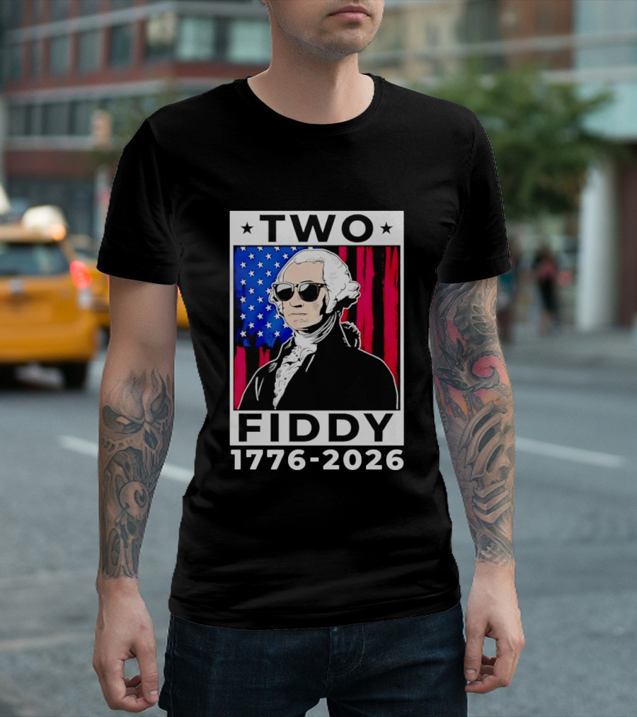 Two Fiddy George Washington 1776 2026 USA Flag Sunglasses Stars T-Shirt