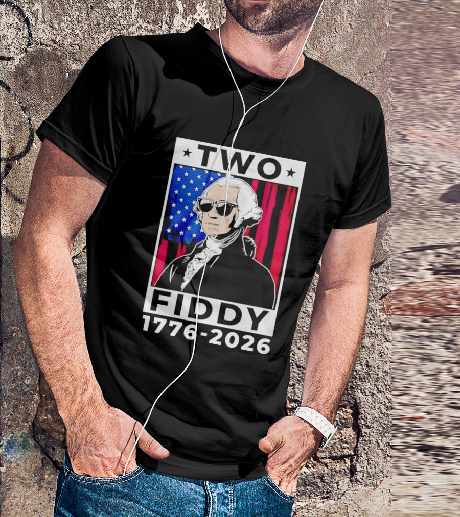 Two Fiddy George Washington 1776 2026 USA Flag Sunglasses Stars T-Shirt