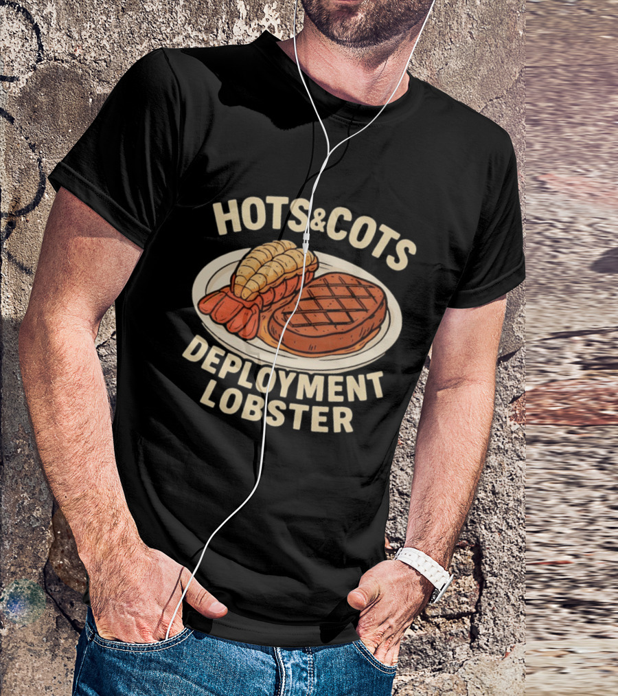 Hots And Cots Deployment Lobster Steak T-Shirt