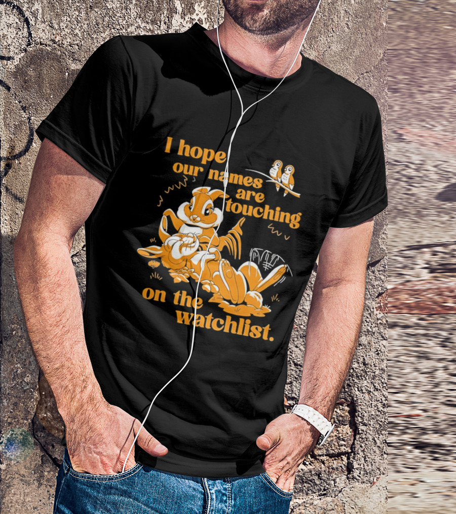 I Hope Our Names Are Touching On The List Squirrel Cartoon T-Shirt