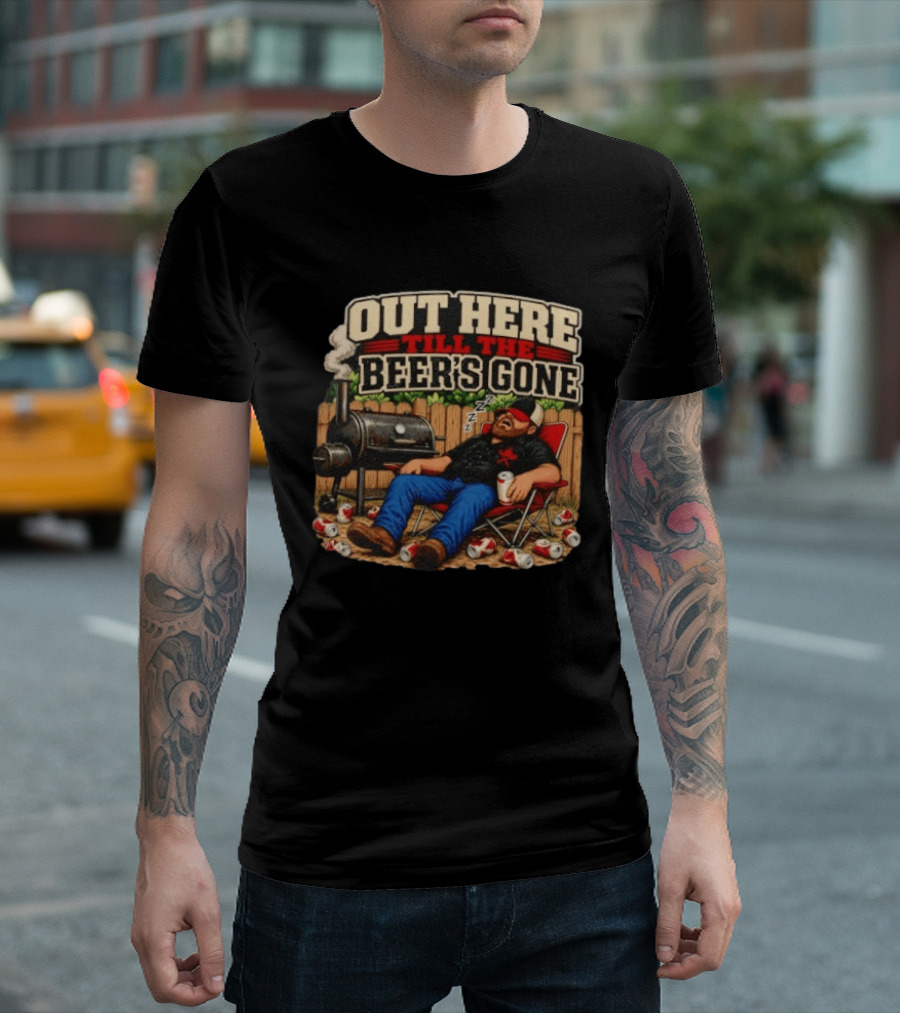 Out Here Till The Beer's Gone BBQ Grilling Enthusiast Funny Relaxation Scene T-Shirt