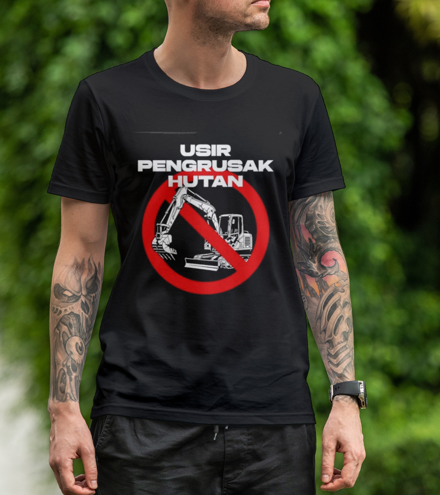 Usir Pengrusak Hutan Deforestation Environment Bulldozer Prohibition T-Shirt