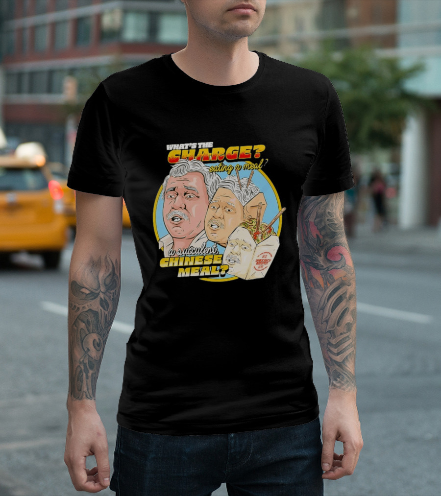 What Is The Charge Eating A Meal A Succulent Chinese Meal Democracy Manifest T-Shirt