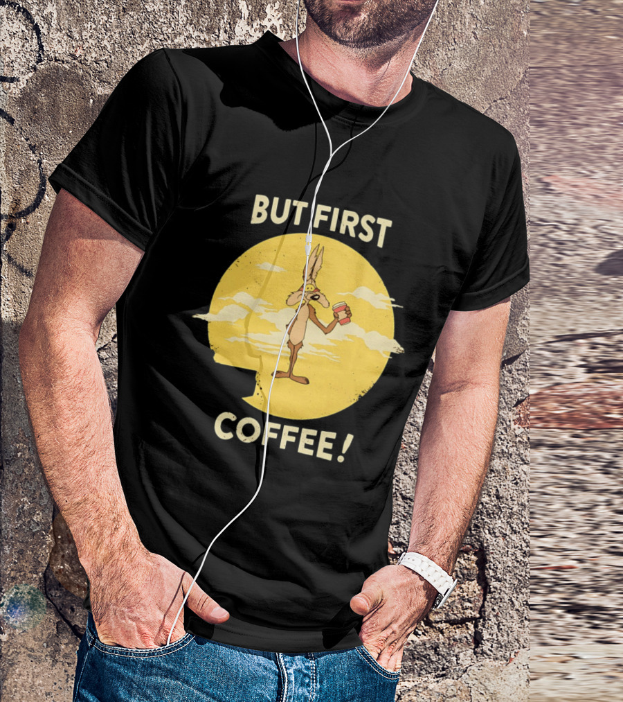 Looney Tunes Wile E Coyote But First Coffee Vintage Cartoon T-Shirt