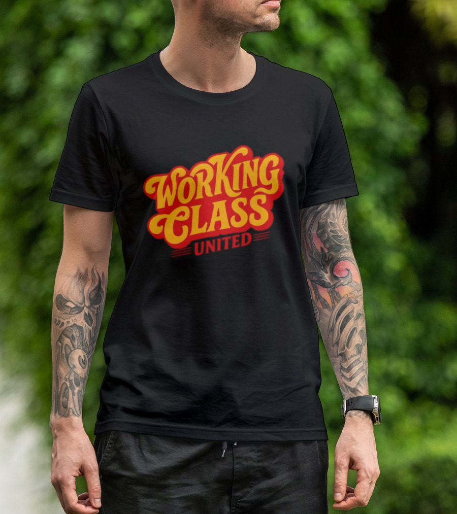Working Class United Labor Union Workers Rights T-Shirt