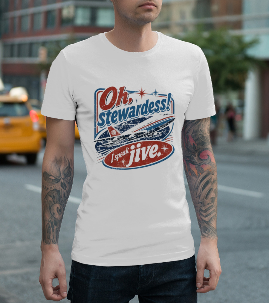Oh Stewardess I Speak Jive Airplane Retro Airplane Comedy Reference T-Shirt
