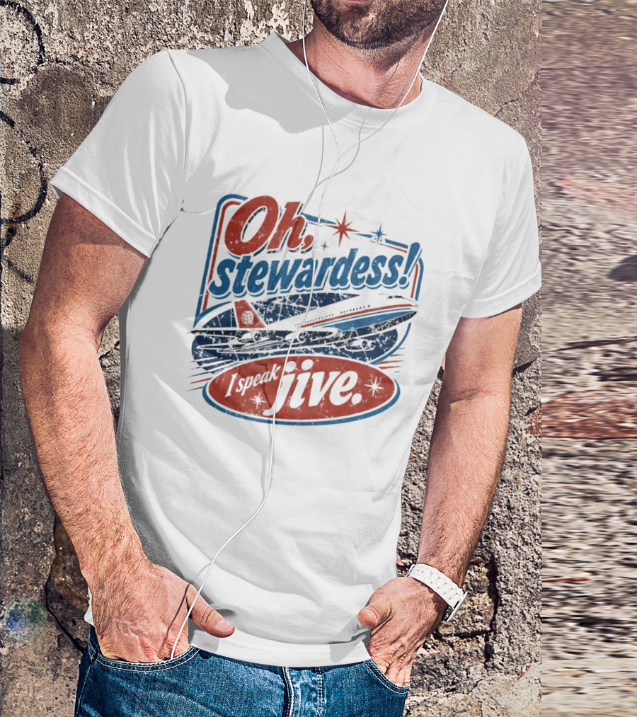 Oh Stewardess I Speak Jive Airplane Retro Airplane Comedy Reference T-Shirt