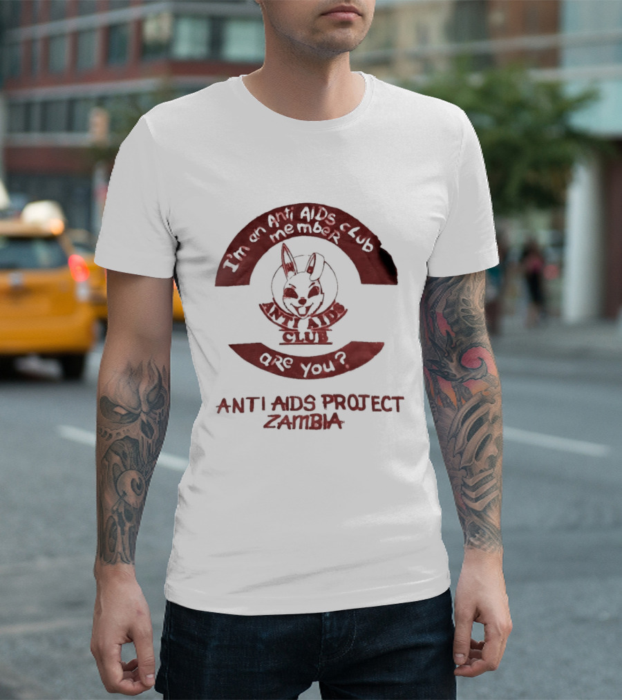 Anti AIDS Project Zambia Be An Anti AIDS Hero Are You T-Shirt