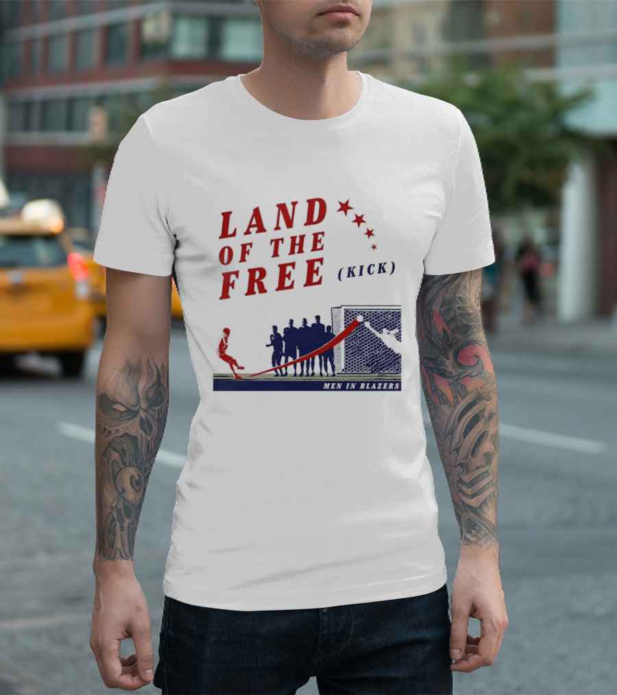 Land Of The Free Kick Men In Blazers With Red Stars And Silhouetted Soccer Scene T-Shirt
