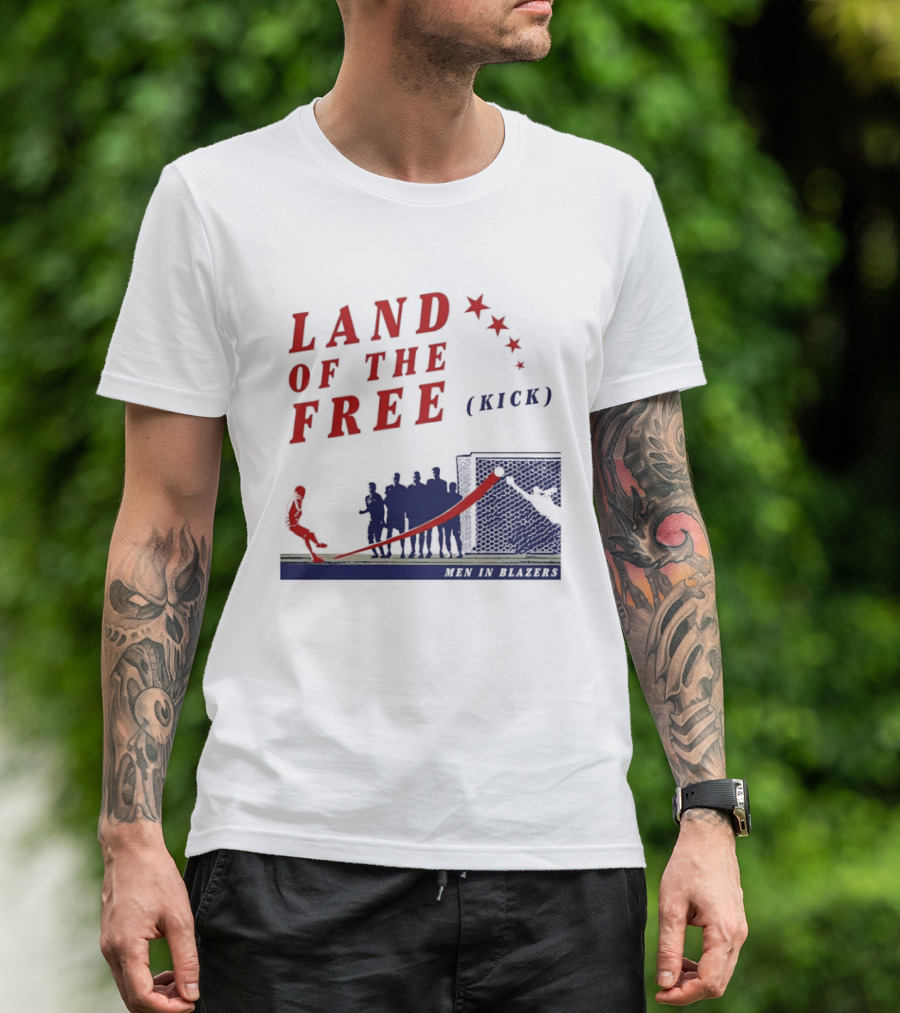 Land Of The Free Kick Men In Blazers With Red Stars And Silhouetted Soccer Scene T-Shirt