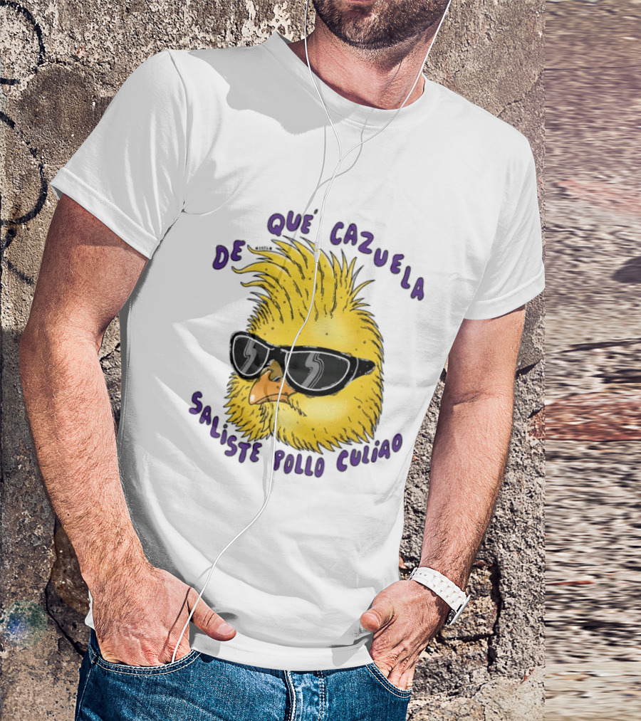 De Qué Cazuela Saliste Pollo Culiao Cool Chick With Sunglasses Chilean Slang T-Shirt