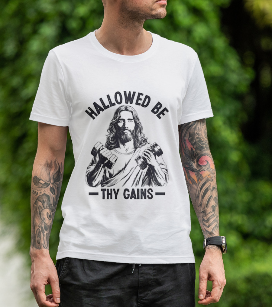 Hallowed Be Thy Gains Jesus Gym Dumbbells T-Shirt