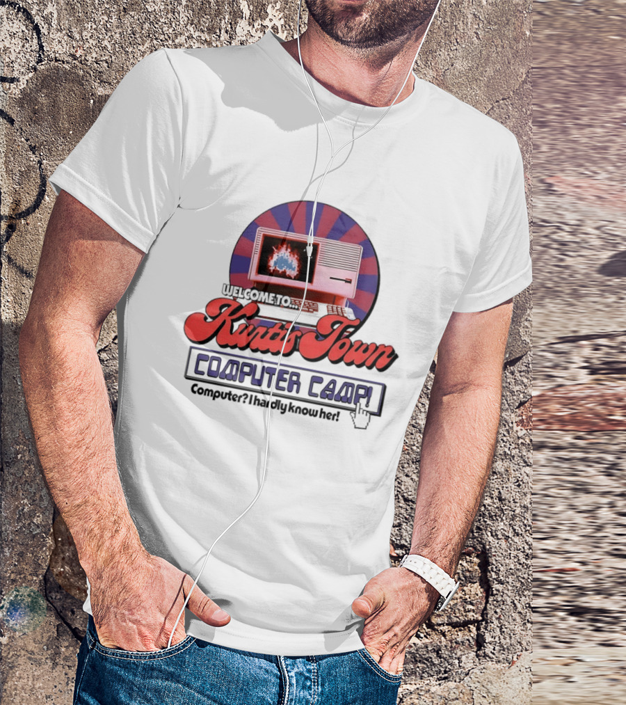 Welcome To Kurtis Town Computer Camp Computer I Hardly Know Her Retro 80s T-Shirt