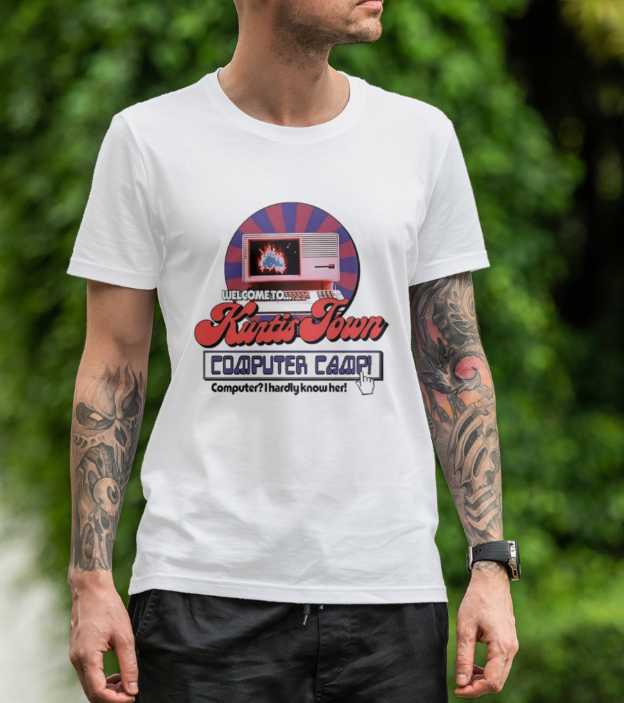 Welcome To Kurtis Town Computer Camp Computer I Hardly Know Her Retro 80s T-Shirt