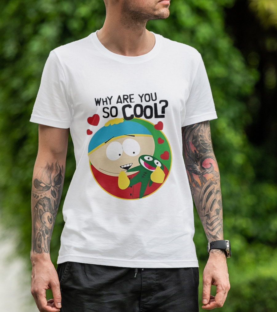 Why Are You So Cool South Park Eric Cartman Hearts T-Shirt