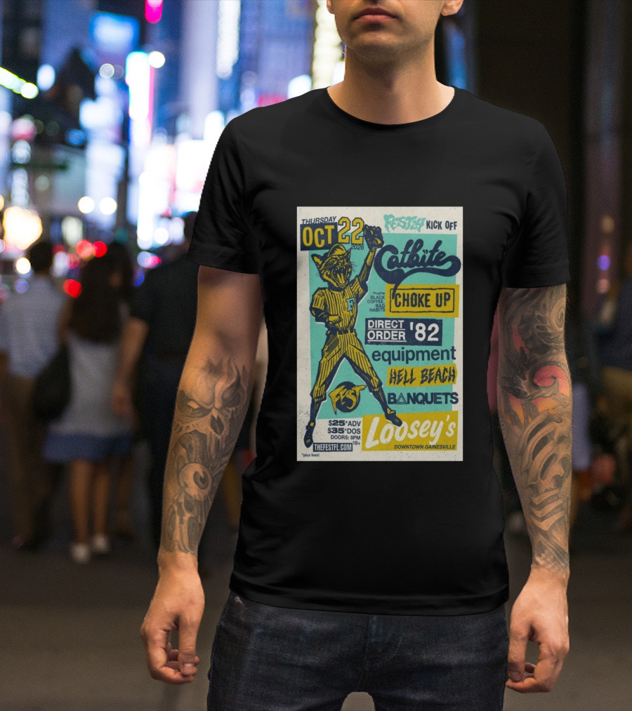Thursday October 22 2026 Festy Kick Off Catbite Choke Up Direct Order Equipment Hell Beach Banquets Fest Loosey's Downtown Gainesville T-Shirt