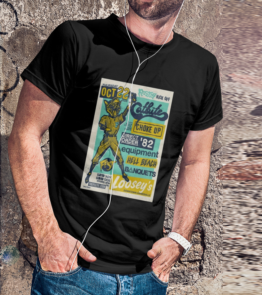 Thursday October 22 2026 Festy Kick Off Catbite Choke Up Direct Order Equipment Hell Beach Banquets Fest Loosey's Downtown Gainesville T-Shirt