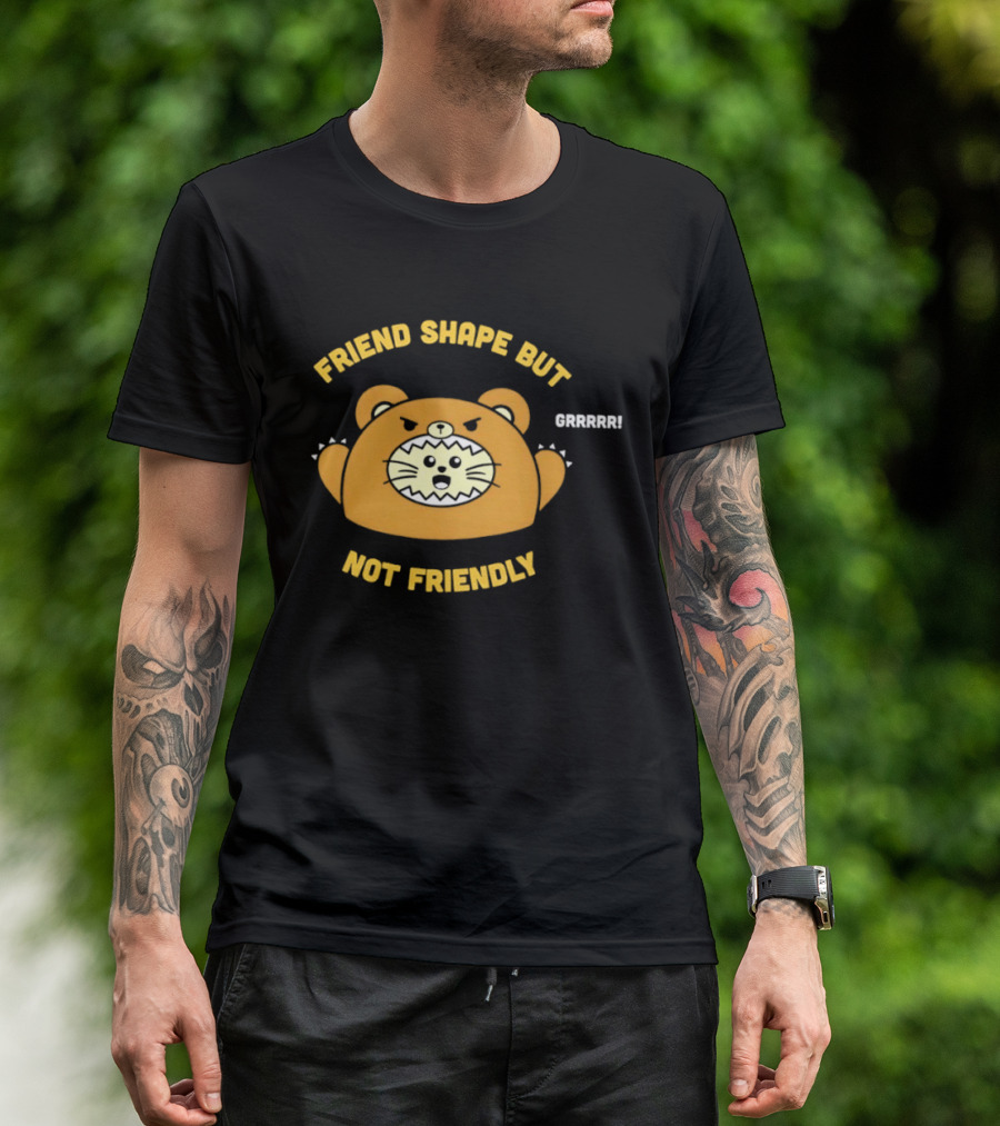 Friend Shape But Not Friendly Roaring Bear T-Shirt
