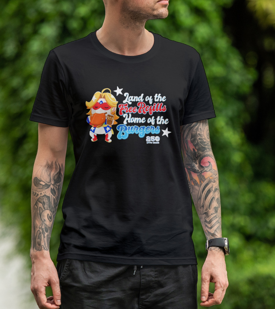 Land Of The Free Refills Home Of The Burgers 250 Two Cents T-Shirt