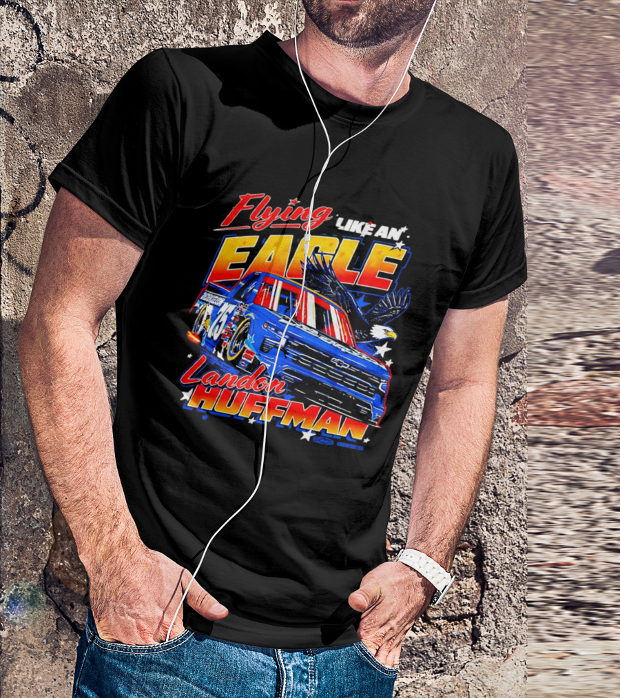 Flying Like An Eagle Landon Huffman Chevrolet Silverado NASCAR Truck Series T-Shirt