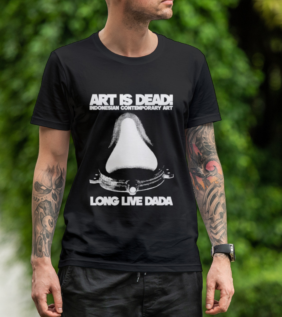 Art Is Dead Indonesian Contemporary Long Live Dada T-Shirt