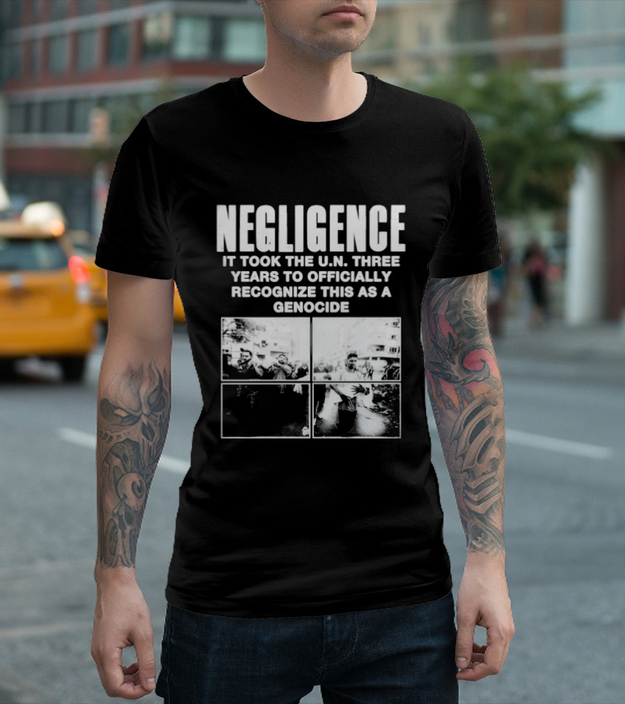 Negligence It Took The UN Three Years To Officially Recognize This As A Genocide T-Shirt