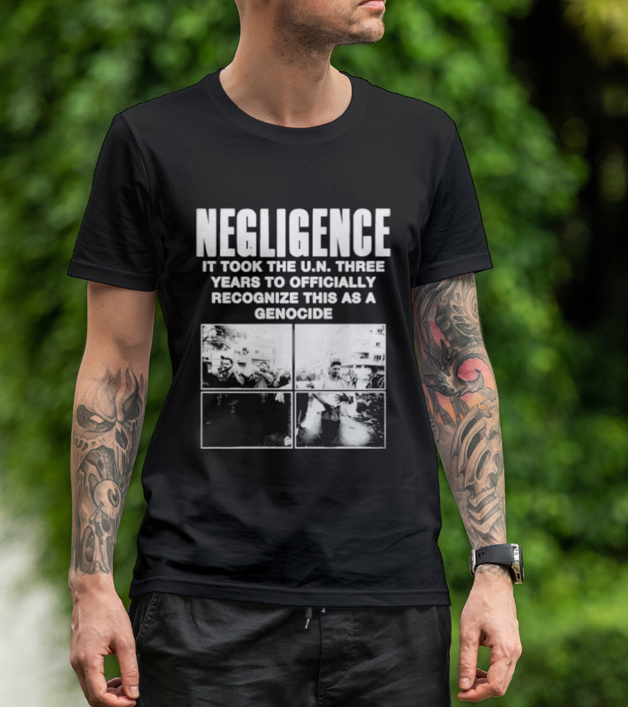 Negligence It Took The UN Three Years To Officially Recognize This As A Genocide T-Shirt