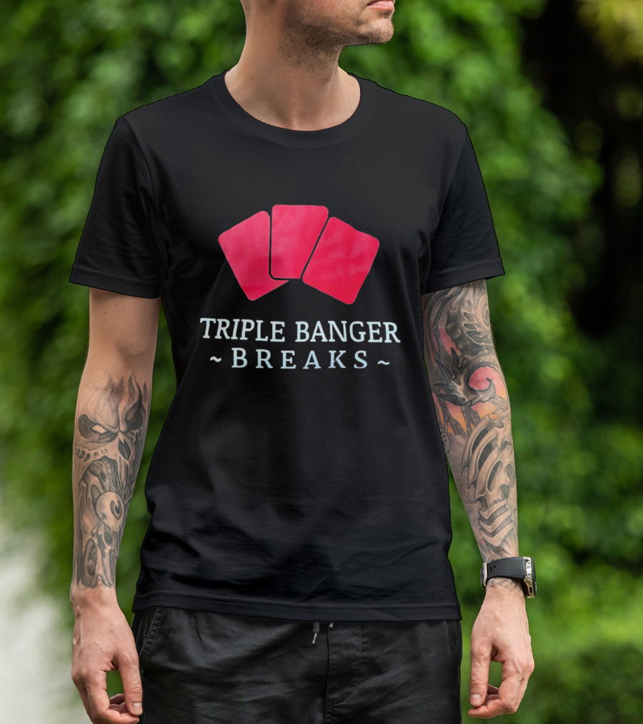 Triple Banger Breaks Playing Cards Red Triple Cards T-Shirt
